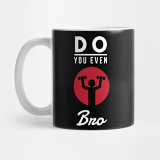 Do you even lift bro? Mug